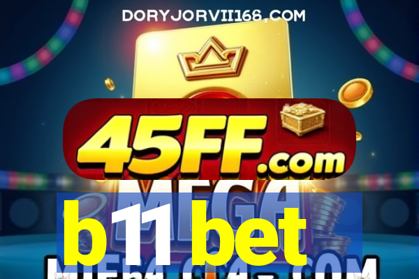 b11 bet